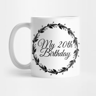 My 20th Birthday Mug